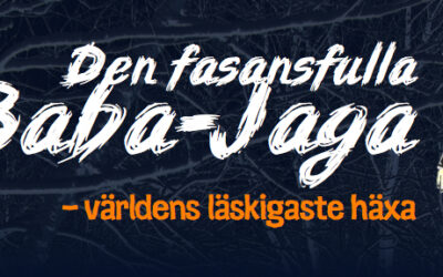 Den fasansfulla Baba Jaga – världens läskigaste häxa! Tack till publiken !
